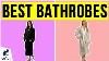 10 Best Bathrobes 2020