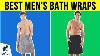 10 Best Men S Bath Wraps 2019